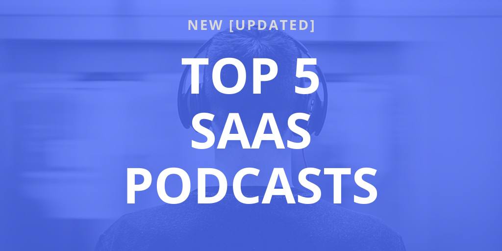 Top 5 SaaS Podcasts [New] Updated List