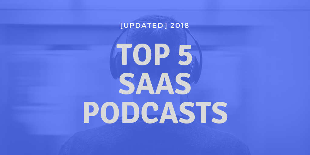 Top 5 SaaS Podcasts