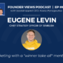 Eugene Levin Founder Views Podcast