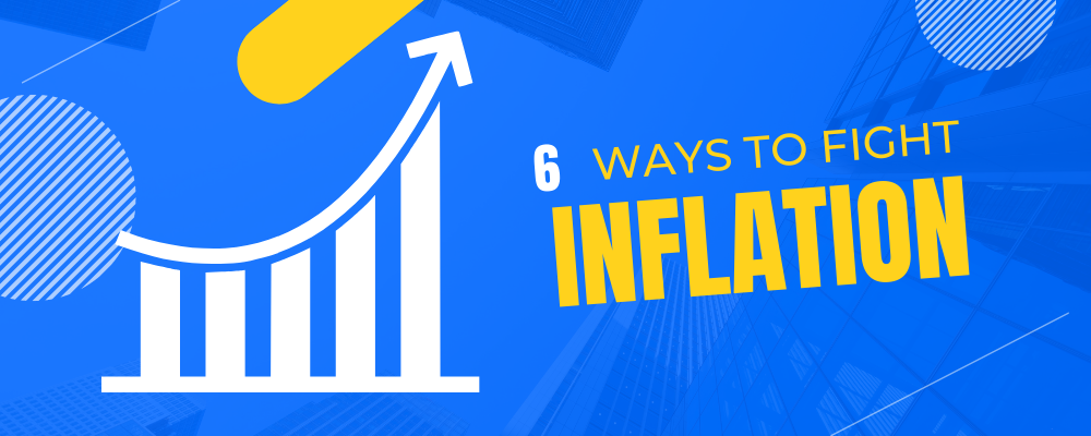 6 ways to fight inflation